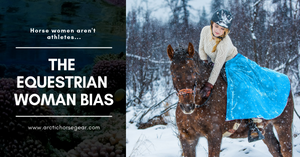 The Equestrian Woman Bias: riding isn't a sport and equestrians aren’t real athletes…right? Outdoor Retailer thinks so.